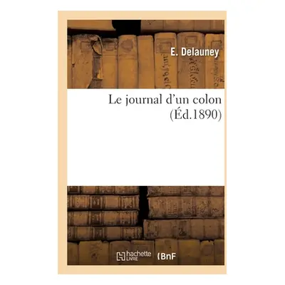 "Le Journal d'Un Colon" - "" ("Delauney E.")