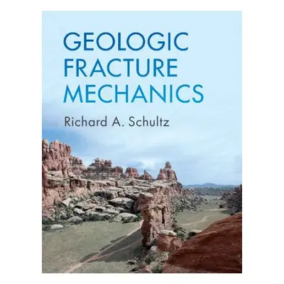 "Geologic Fracture Mechanics" - "" ("Schultz Richard a.")