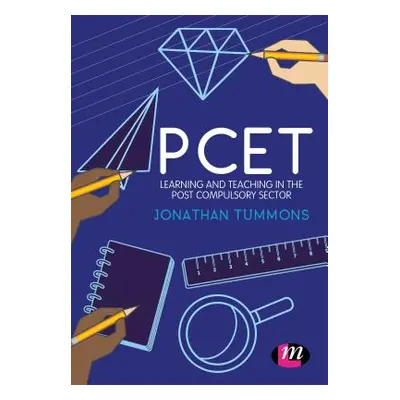 "Pcet: Learning and Teaching in the Post Compulsory Sector" - "" ("Tummons Jonathan")