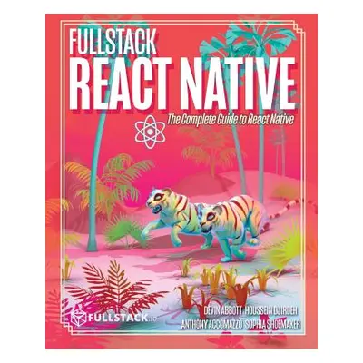 "Fullstack React Native: Create beautiful mobile apps with JavaScript and React Native" - "" ("D