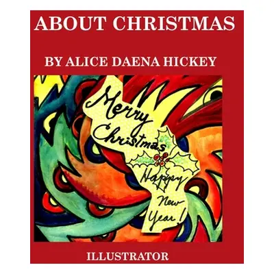 "About Christmas" - "" ("Ickey Alice Daena H.")