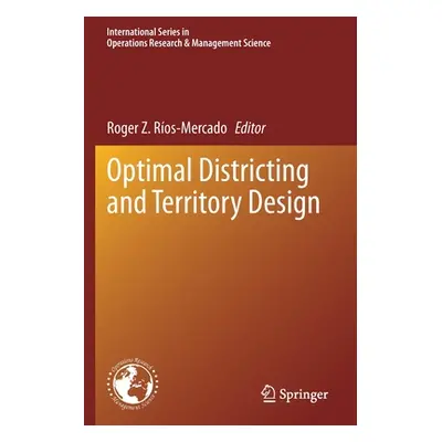 "Optimal Districting and Territory Design" - "" ("Ros-Mercado Roger Z.")