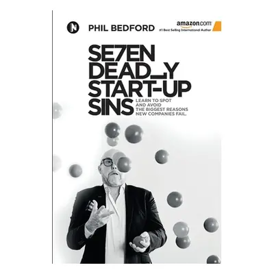 "SE7EN Deadly Start-Up Sins: Learn to spot and avoid the biggest reasons new companies fail" - "