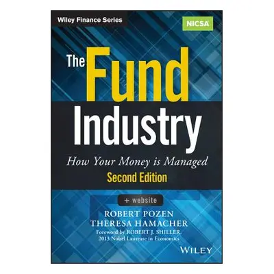 "The Fund Industry: How Your Money Is Managed" - "" ("Pozen Robert")