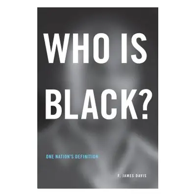 "Who is Black?: One Nation's Definition" - "" ("Davis F. James")