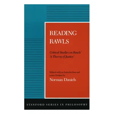 "Reading Rawls: Critical Studies on Rawls' 'a Theory of Justice'" - "" ("Daniels Norman")