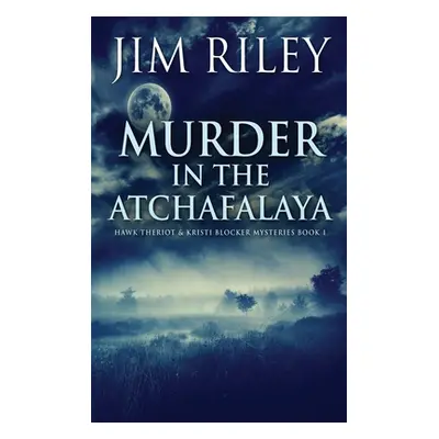 "Murder in the Atchafalaya" - "" ("Riley Jim")