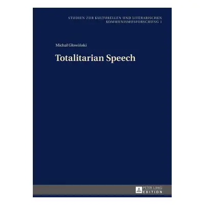 "Totalitarian Speech" - "" ("Glowinski Michal")