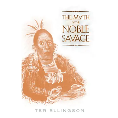 "The Myth of the Noble Savage" - "" ("Ellingson Ter")