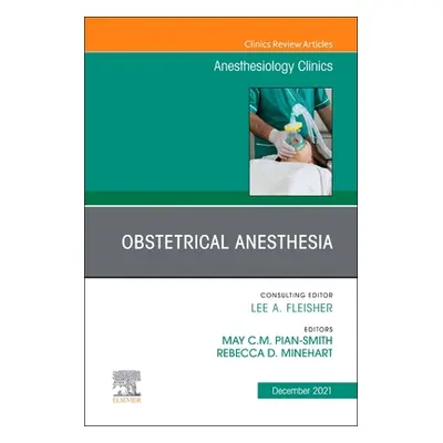 "Obstetrical Anesthesia, An Issue of Anesthesiology Clinics" - "" ("")