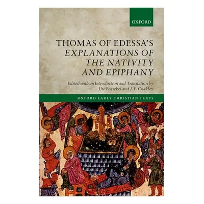 "Thomas of Edessa's Explanations of the Nativity and Epiphany" - "" ("Possekel Ute")