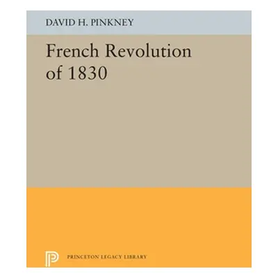 "French Revolution of 1830" - "" ("Pinkney David H.")