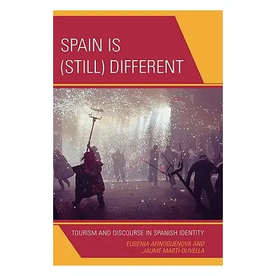 "Spain Is (Still) Different: Tourism and Discourse in Spanish Identity" - "" ("Afinogunova Eugen