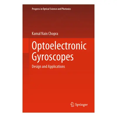 "Optoelectronic Gyroscopes: Design and Applications" - "" ("Chopra Kamal Nain")