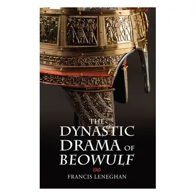 "The Dynastic Drama of Beowulf" - "" ("Leneghan Francis")