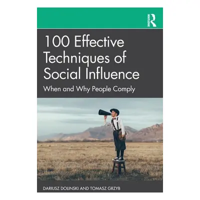 "100 Effective Techniques of Social Influence: When and Why People Comply" - "" ("Dolinski Dariu