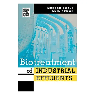 "Biotreatment of Industrial Effluents" - "" ("Doble Mukesh")