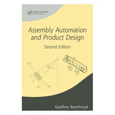 "Assembly Automation and Product Design" - "" ("Boothroyd Geoffrey")