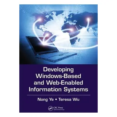 "Developing Windows-Based and Web-Enabled Information Systems" - "" ("Ye Nong")