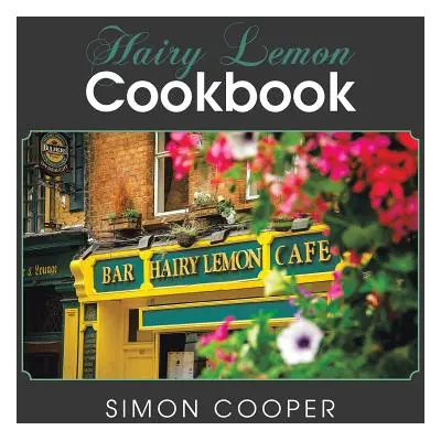 "Hairy Lemon Cookbook" - "" ("Cooper Simon")