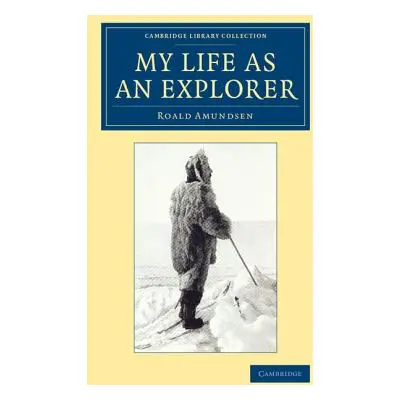 "My Life as an Explorer" - "" ("Amundsen Roald")