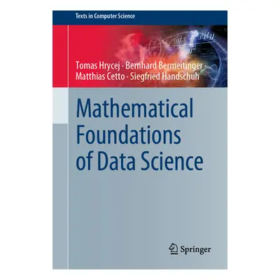 "Mathematical Foundations of Data Science" - "" ("Hrycej Tomas")