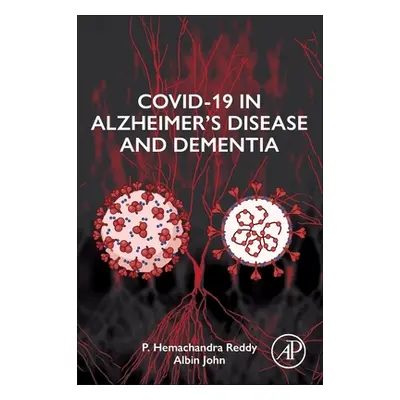 "Covid-19 in Alzheimer's Disease and Dementia" - "" ("Reddy P. Hemachandra")