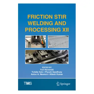 "Friction Stir Welding and Processing XII" - "" ("Hovanski Yuri")