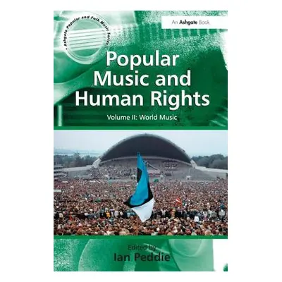 "Popular Music and Human Rights: Volume II: World Music" - "" ("Peddie Ian")