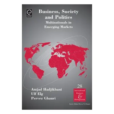 "Business, Society and Politics: Multinationals in Emerging Markets" - "" ("Hadjikhani Amjad")