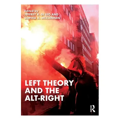 "Left Theory and the Alt-Right" - "" ("Di Leo Jeffrey R.")