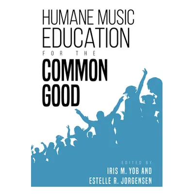 "Humane Music Education for the Common Good" - "" ("Yob Iris M.")