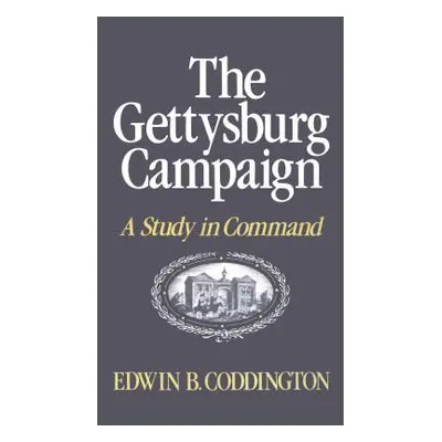 "The Gettysburg Campaign: A Study in Command" - "" ("Coddington Edwin B.")