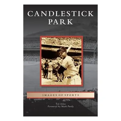 "Candlestick Park" - "" ("Atlas Ted")