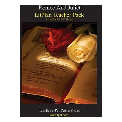 "Litplan Teacher Pack: Romeo and Juliet" - "" ("Collins Mary B.")