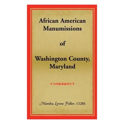 "African American Manumissions of Washington County, Maryland" - "" ("Fuller Marsha Lynne")