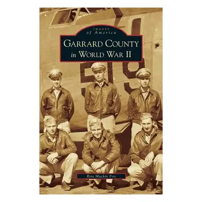 "Garrard County in World War II" - "" ("Fox Rita Mackin")