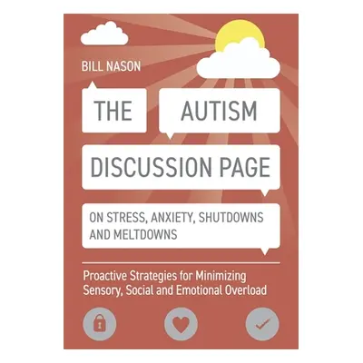 "The Autism Discussion Page on Stress, Anxiety, Shutdowns and Meltdowns: Proactive Strategies fo