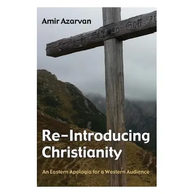 "Re-Introducing Christianity" - "" ("Azarvan Amir")