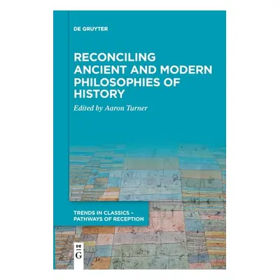 "Reconciling Ancient and Modern Philosophies of History" - "" ("No Contributor")