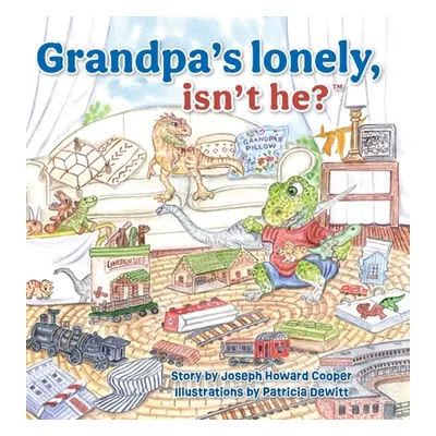 "Grandpa's Lonely, Isn't He?" - "" ("Cooper Joseph Howard")