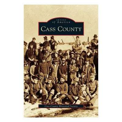 "Cass County" - "" ("Cass County Historical Society")