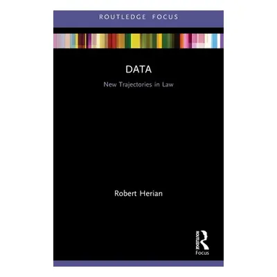 "Data: New Trajectories in Law" - "" ("Herian Robert")