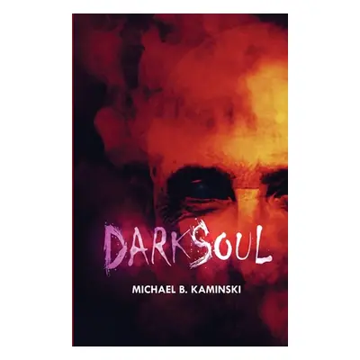 "Dark Soul" - "" ("Kaminski Michael B.")