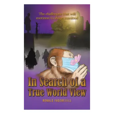 "In Search of a True World View" - "" ("Fagerfjll Ronald")