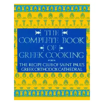 "The Complete Book of Greek Cooking" - "" ("Recipe Club of St Paul's Church")