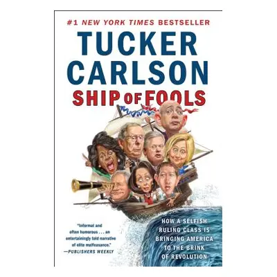 "Ship of Fools: How a Selfish Ruling Class Is Bringing America to the Brink of Revolution" - "" 