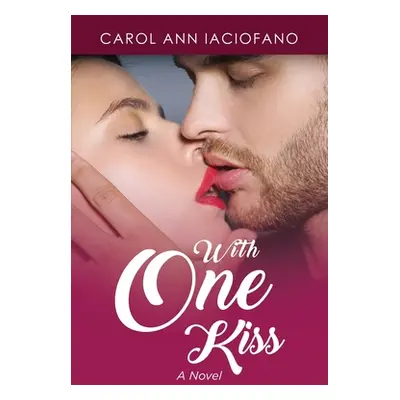 "With One Kiss" - "" ("Iaciofano Carol Ann")