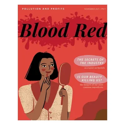 "Project NEXT: Blood Red, An Expos of the Makeup Industry" - "" ("Kincaid Raven")