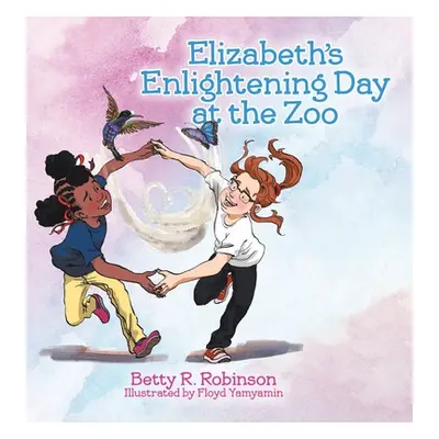 "Elizabeth's Enlightening Day at the Zoo" - "" ("Robinson Betty R.")